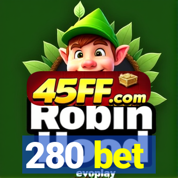 280 bet